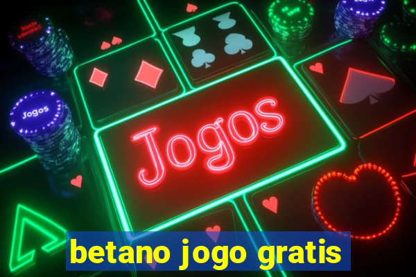 betano jogo gratis