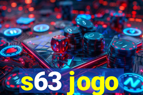 s63 jogo