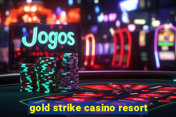 gold strike casino resort