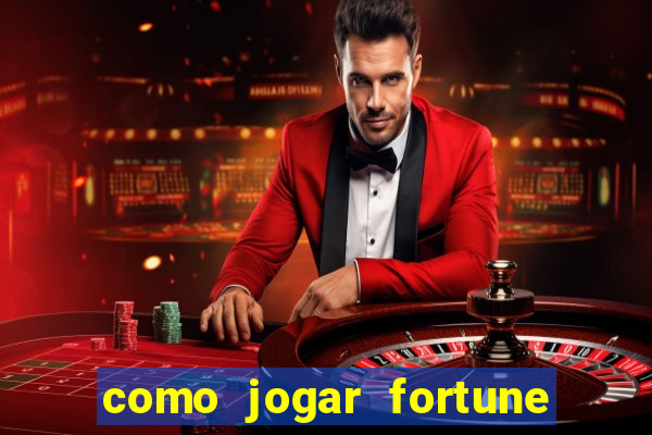 como jogar fortune tiger e ganhar dinheiro