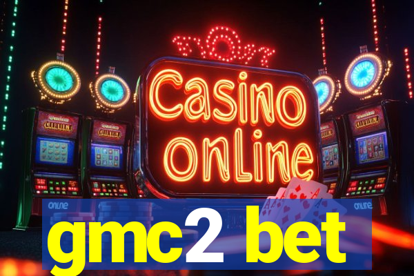 gmc2 bet