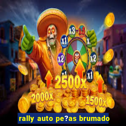 rally auto pe?as brumado