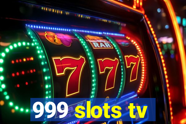 999 slots tv