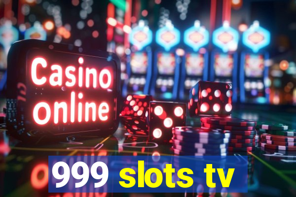 999 slots tv