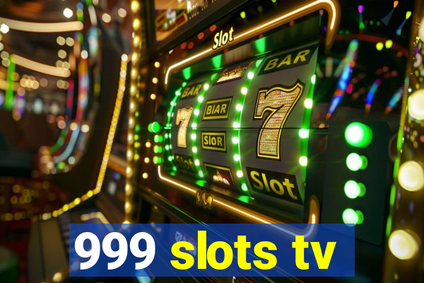 999 slots tv