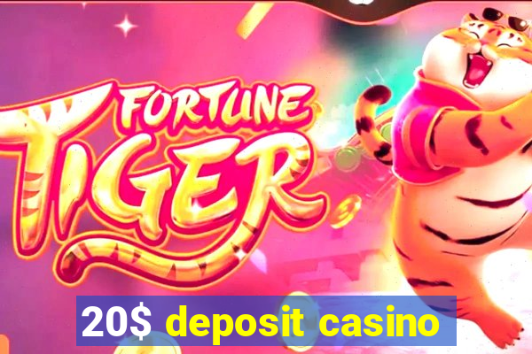 20$ deposit casino