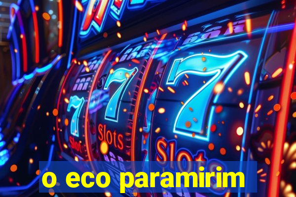 o eco paramirim