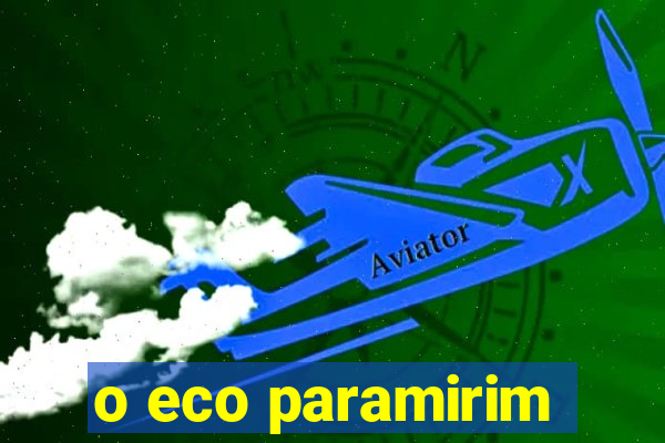 o eco paramirim