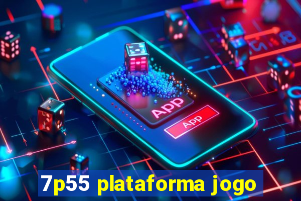 7p55 plataforma jogo