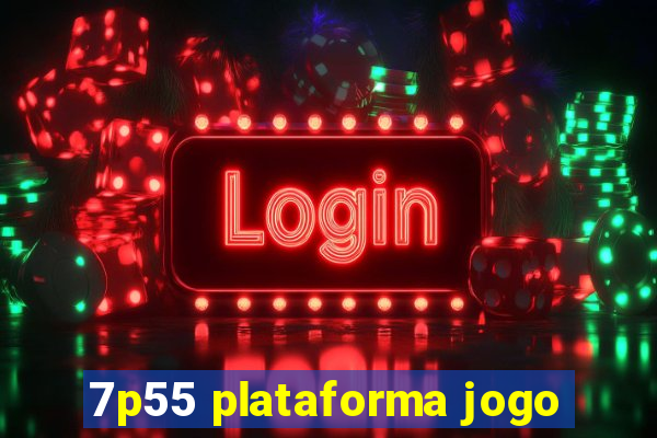 7p55 plataforma jogo