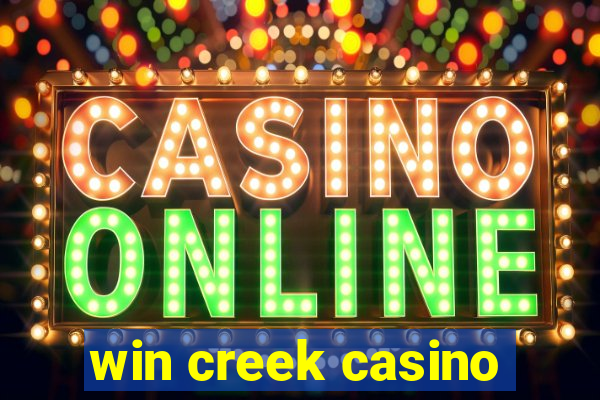 win creek casino