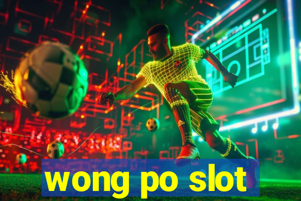 wong po slot