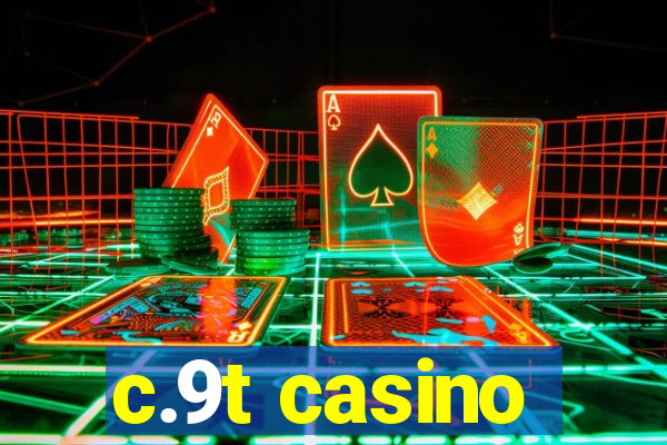 c.9t casino