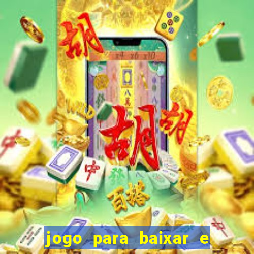 jogo para baixar e ganhar dinheiro