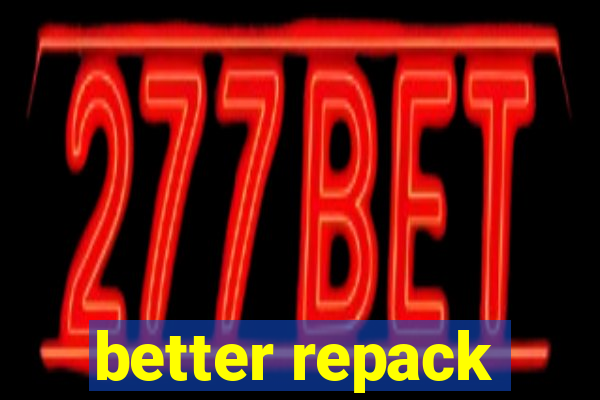 better repack