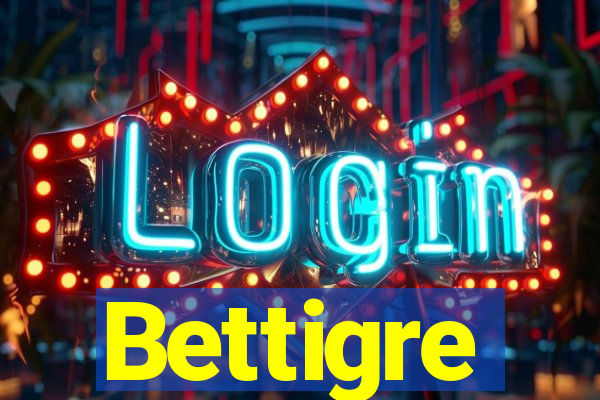 Bettigre