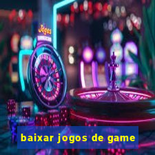 baixar jogos de game