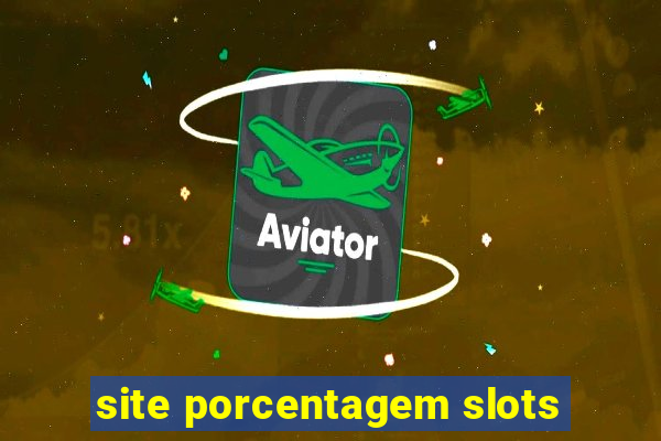 site porcentagem slots