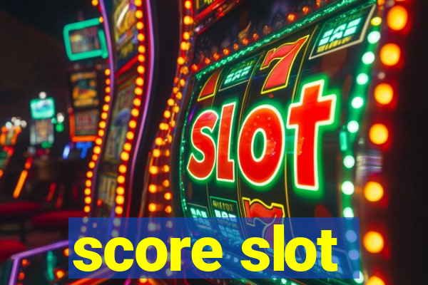 score slot