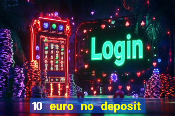 10 euro no deposit casino 2023