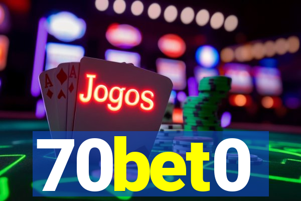 70bet0