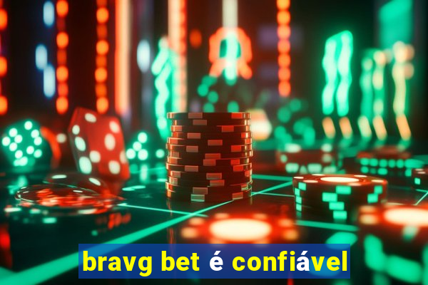 bravg bet é confiável