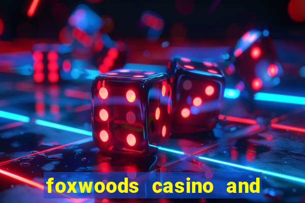 foxwoods casino and resort in connecticut