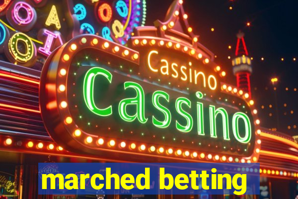 marched betting