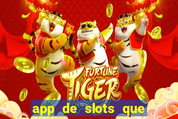 app de slots que pagam no cadastro