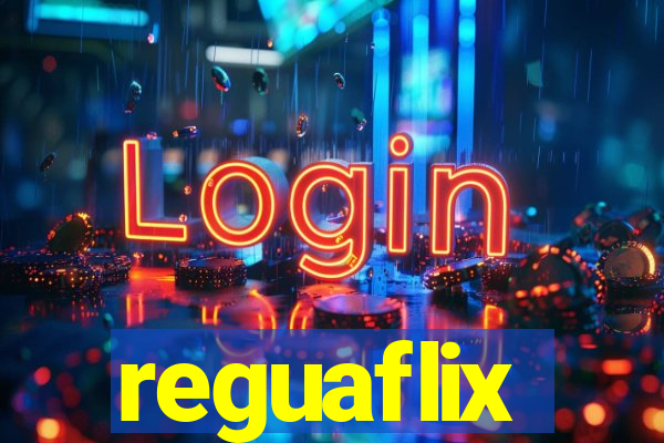 reguaflix