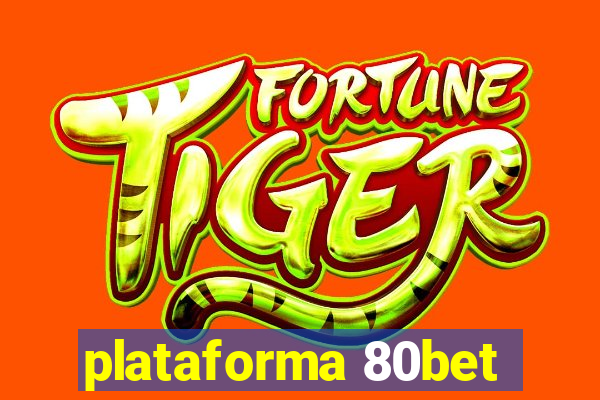 plataforma 80bet