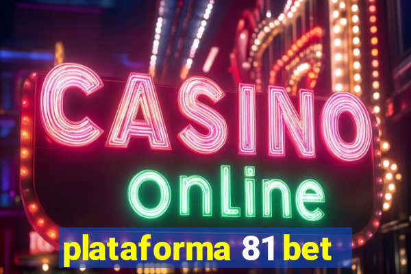 plataforma 81 bet