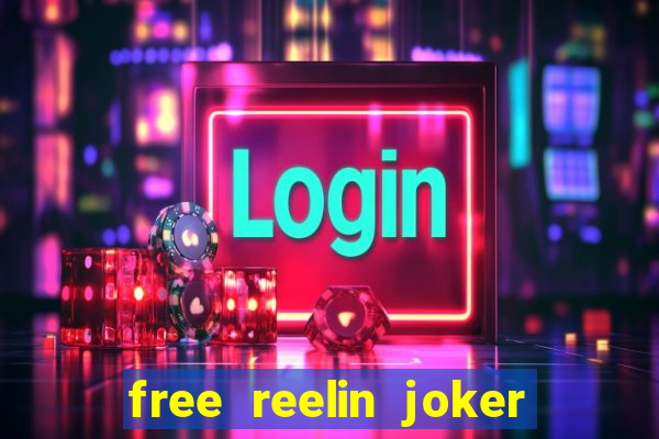 free reelin joker 1000 slot free play