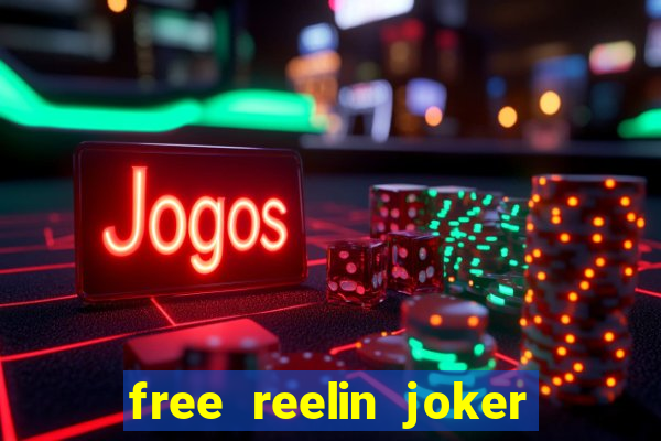 free reelin joker 1000 slot free play