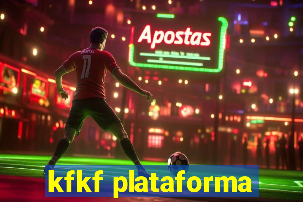 kfkf plataforma