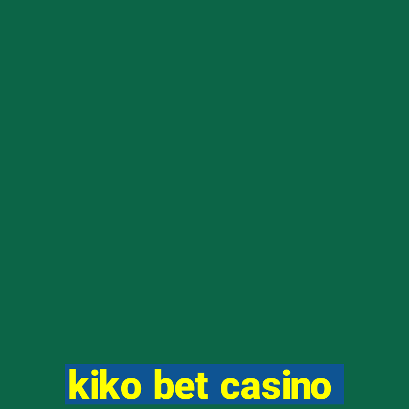 kiko bet casino