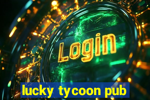 lucky tycoon pub