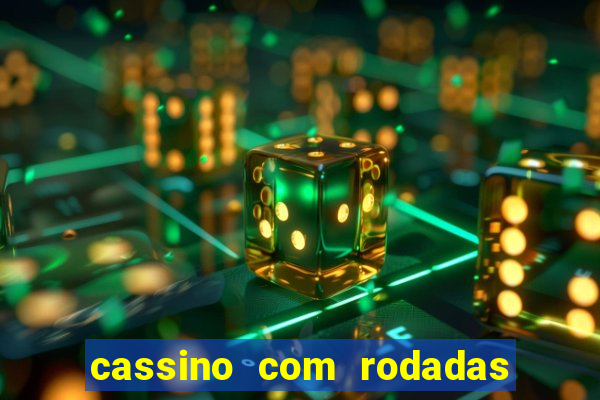 cassino com rodadas grátis sem depósito