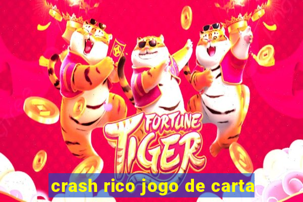 crash rico jogo de carta