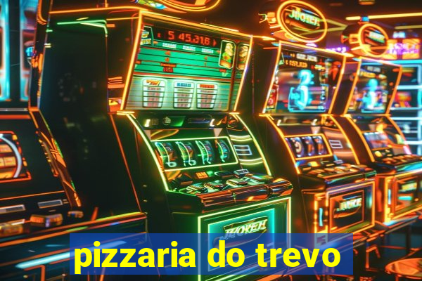 pizzaria do trevo