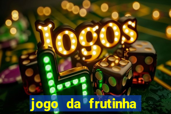 jogo da frutinha paga mesmo