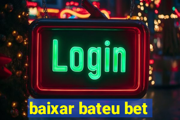 baixar bateu bet