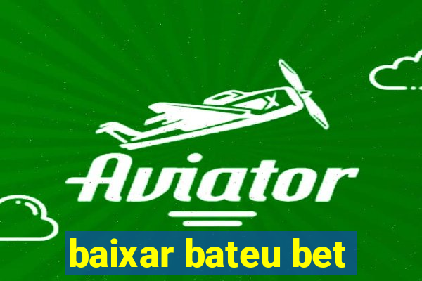 baixar bateu bet