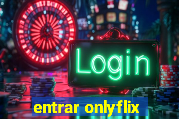 entrar onlyflix