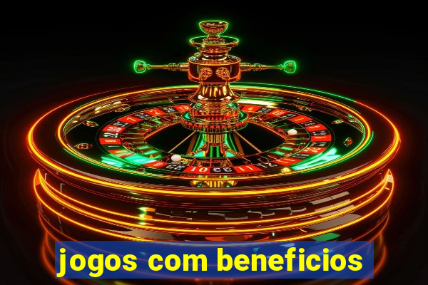 jogos com beneficios