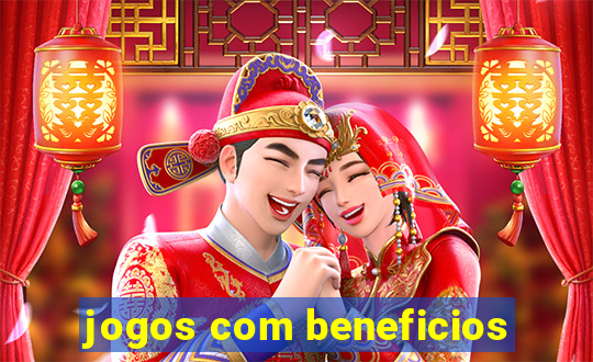 jogos com beneficios