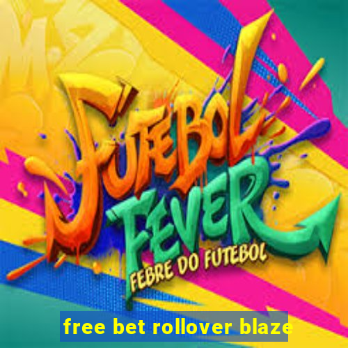 free bet rollover blaze