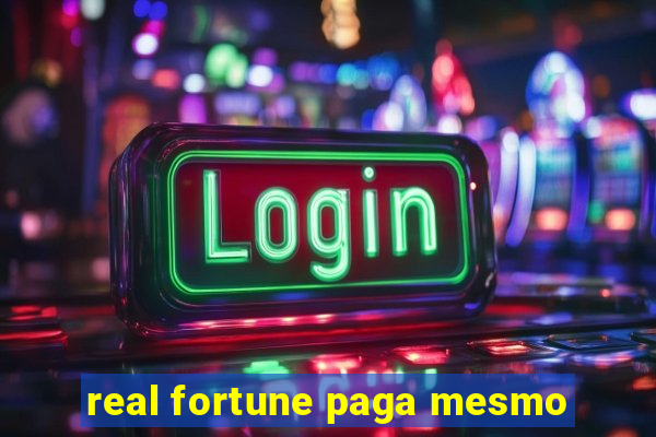 real fortune paga mesmo