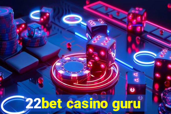 22bet casino guru