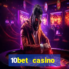 10bet casino welcome bonus